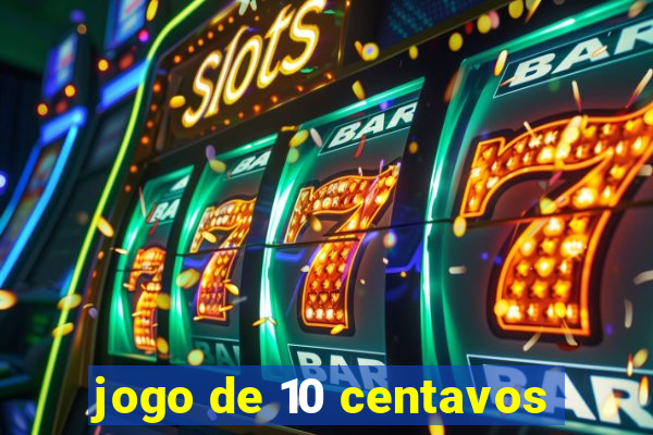 jogo de 10 centavos